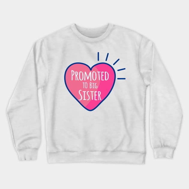 Promoted to Big Sister Crewneck Sweatshirt by WildZeal